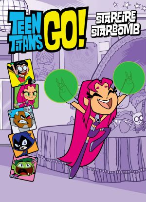 [Teen Titans Go 01] • Starfire Starbomb